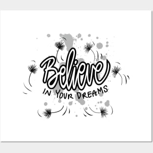 believe in your dreams. Posters and Art